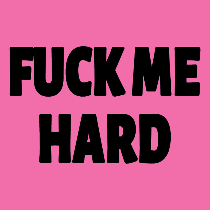 fuck me hard